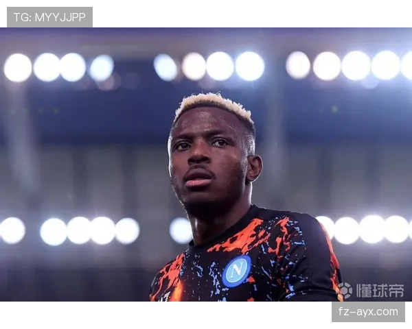 从冲击型前锋到顶级射手:奥斯梅恩的数据进化 从冲击型前锋到顶级射手:奥斯梅恩的数据进化